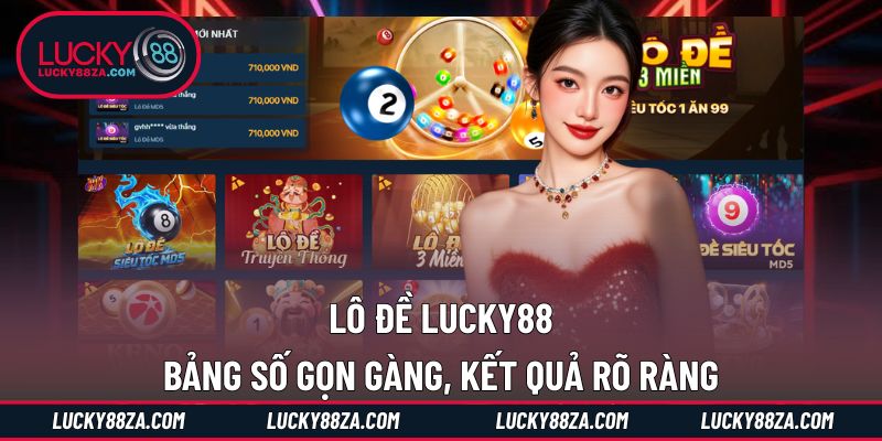 Lô Đề LUCKY88 bảng số gọn gàng, kết quả rõ ràng
