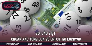 Soi Cầu Việt Chuẩn Xác Từng Con Số – Chỉ Có Tại LUCKY88