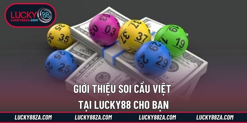 Giới thiệu soi cầu việt tại LUCKY88 cho bạn