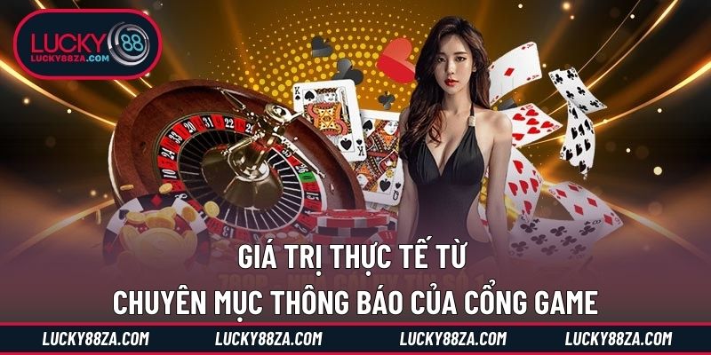 Giá trị thực tế từ chuyên mục thông báo của cổng game